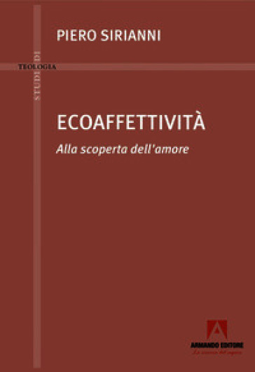 Ecoaffettività. Alla scoperta dell'amore