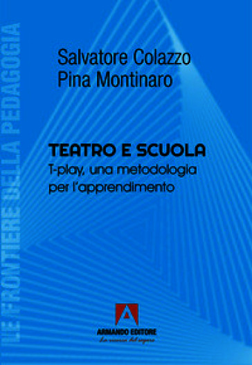 Teatro e scuola. T-play, una metodologia per l'apprendimento
