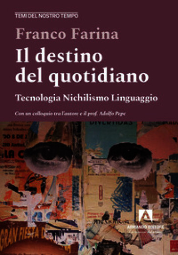 Il destino del quotidiano. Tecnologia. Nichilismo. Linguaggio