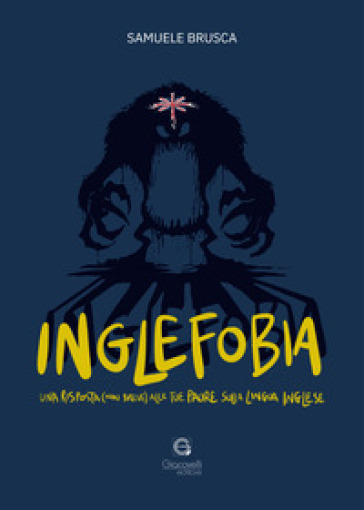 Inglefobia. Una risposta (non breve) alle tue paure sulla lingua inglese