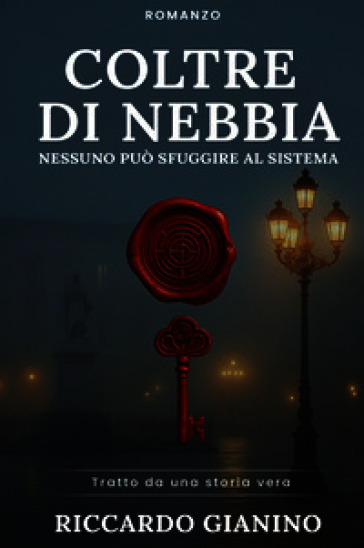 Coltre di nebbia. Nessuno può sfuggire al sistema. Nuova ediz.