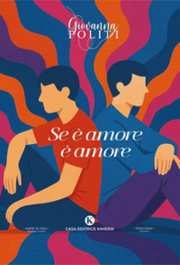 Se è amore è amore. L'omosessualit&agrave; raccontata dai ragazzi, ai ragazzi