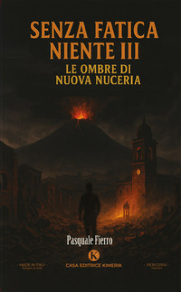 Senza fatica niente. Vol. 3: Le ombre di Nuova Nuceria