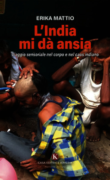 L'India mi dà ansia. Viaggio sensoriale nel corpo e nel caos indiano
