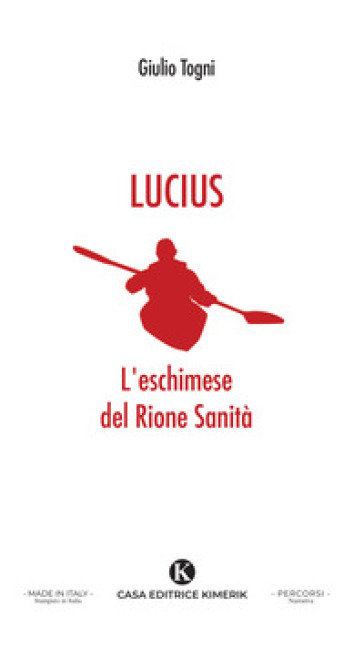 Lucius. L'eschimese del Rione Sanit&agrave