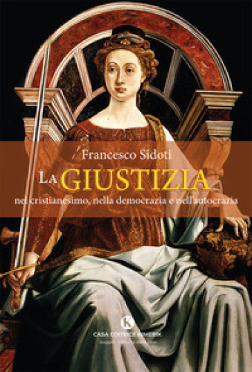 La giustizia nel cristianesimo, nella democrazia e nell'autocrazia