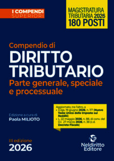 Compendio superiore di Diritto Tributario parte generale, speciale e processuale edizione 2026
