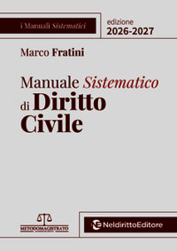 Manuale sistematico di diritto civile 2026-2027. Nuova ediz.