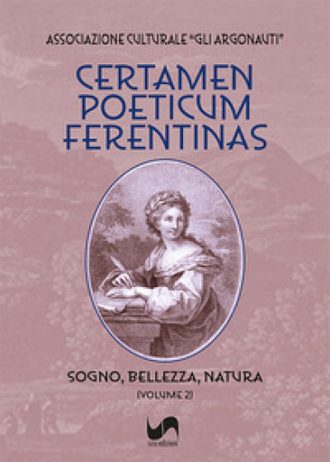 Certamen poeticum ferentinas. Vol. 2: Sogno, bellezza, natura