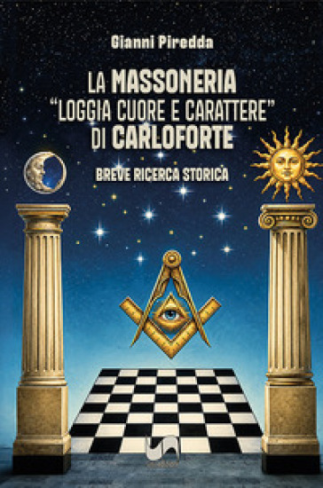 La Massoneria "Loggia Cuore e Carattere" di Carloforte. Breve ricerca storica