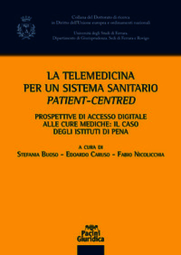 La telemedicina per un sistema sanitario patient-centred. Prospettive di accesso digitale alle cure mediche: il caso degli istituti di pena