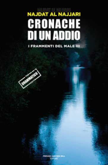 Cronache di un addio. I frammenti dl male. Vol. 3