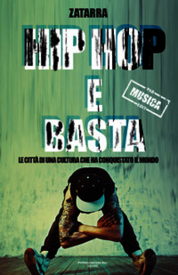 Hip e hop e basta! Le città di una cultura che ha conquistato il mondo