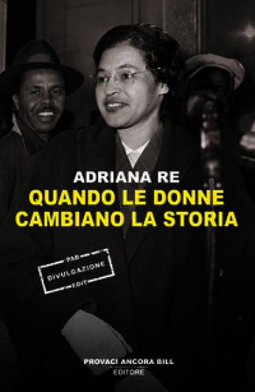 Quando le donne cambiano la storia