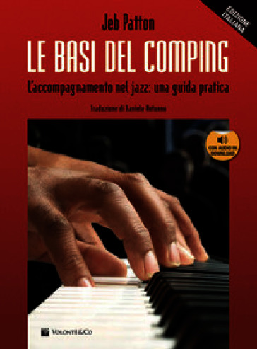 Le basi del comping. L'accompagnamento nel jazz: una guida pratica. Metodo. Con File audio per il download
