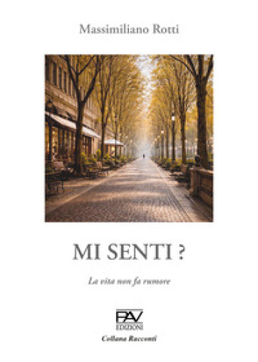 Mi senti? La vita non fa rumore