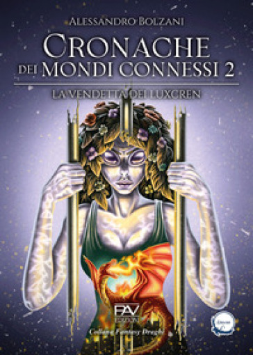 La vendetta dei Luxcren. Cronache dei mondi connessi. Vol. 2