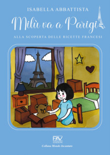 Milù va a Parigi. Alla scoperta delle ricette francesi. Ediz. illustrata