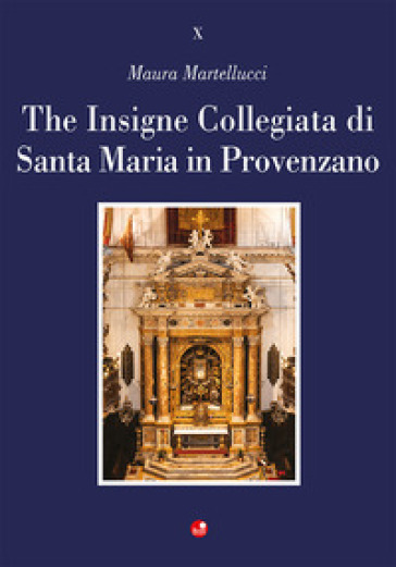 The Insigne Collegiata di Santa Maria in Provenzano. Ediz. a colori
