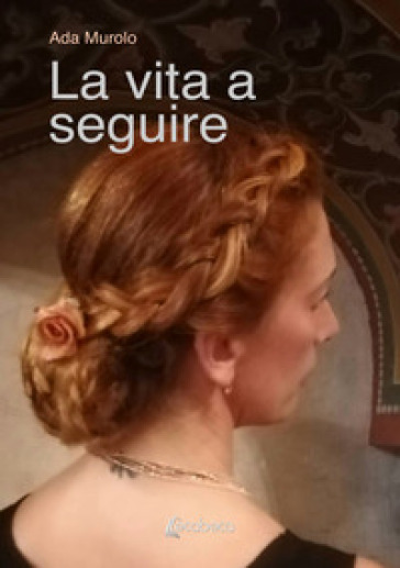 La vita a seguire