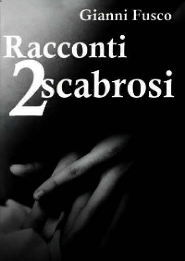 Racconti scabrosi. Vol. 2