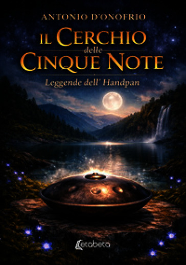 Il cerchio delle cinque note. Leggende dell'Handpan