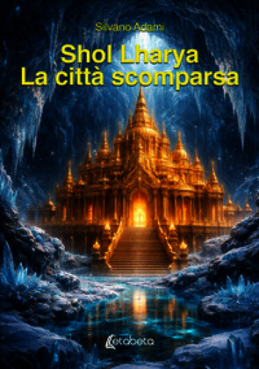 Shol Lharya. La città scomparsa