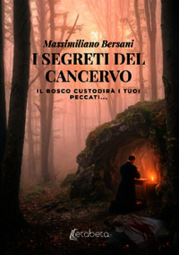 I segreti del cancervo. Il bosco custodirà i tuoi peccati...
