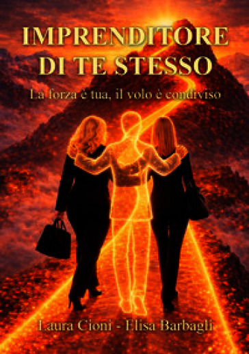 Imprenditore di te stesso. La forza è tua, il volo è condiviso