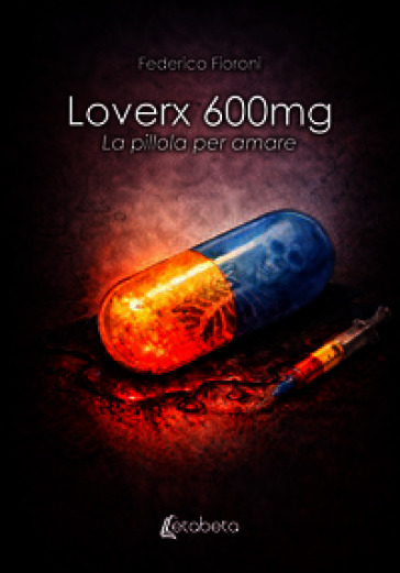 Loverx 600mg. La pillola per amare
