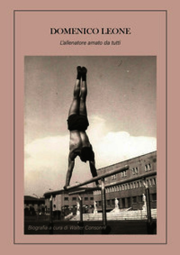 Domenico Leone. L'allenatore amato da tutti