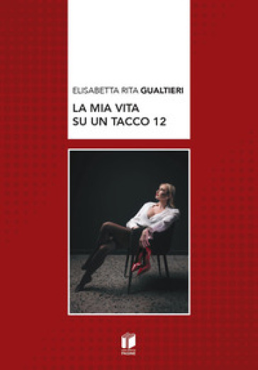 La mia vita su un tacco 12