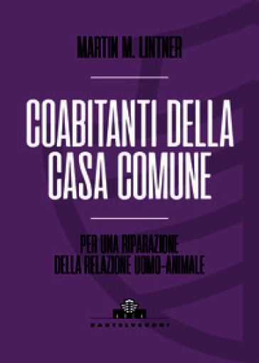 Coabitanti della casa comune. Per una riparazione della relazione uomo-animale