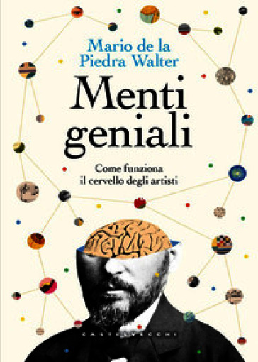 Menti geniali. Come funziona il cervello degli artisti