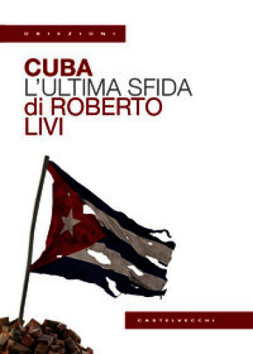 Cuba. L'ultima sfida