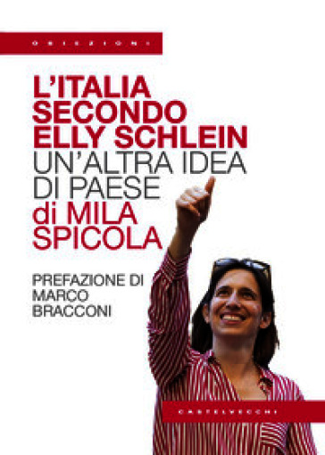 L'Italia secondo Elly Schlein. Un'altra idea di paese