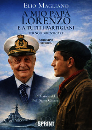 A mio papà Lorenzo e a tutti i partigiani