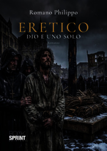 Eretico. Dio è uno solo