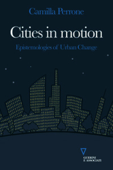 Cities in motion. Epistemologies of urban change