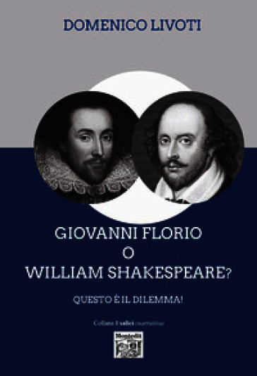 Giovanni Florio o William Shakespeare? Questo è il dilemma