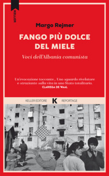 Fango più dolce del miele. Voci dell'Albania comunista