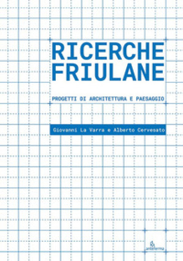 Ricerche Friulane. Progetti Di Architettura E Paesaggio-image