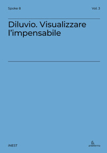 Diluvio. Visualizzare l'impensabile