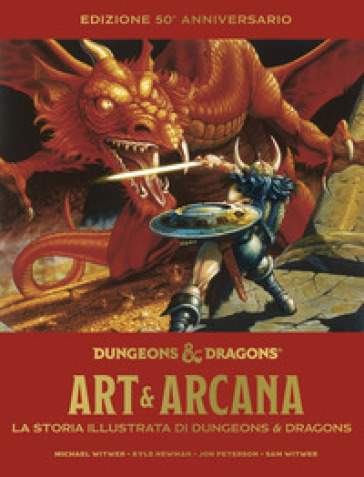 Art & arcana. La storia illustrata di Dungeons & Dragons. Edizione 50° anniversario. Enciclopedia visuale ufficiale di Dungeons & Dragons