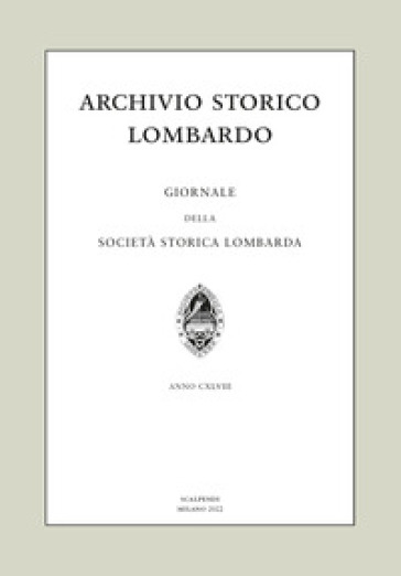 Archivio storico lombardo. Giornale della Società storica lombarda (2022). Vol. 27