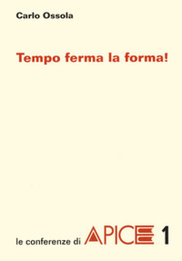 Tempo ferma la forma! Ediz. integrale