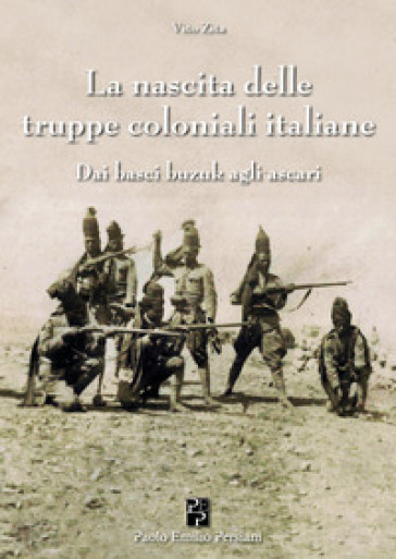 La nascita delle truppe coloniali italiane