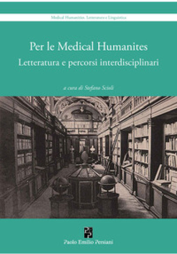 Per le medical humanities. Letteratura e percorsi interdisciplinari