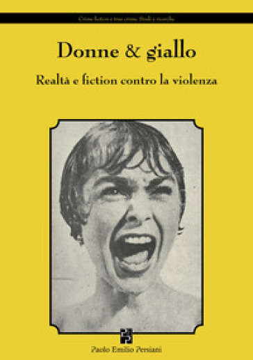 Donne & giallo. Realtà e fiction contro la violenza