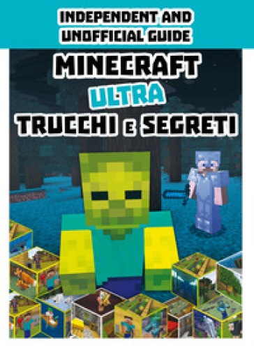 Minecraft. Ultra Trucchi E Segreti